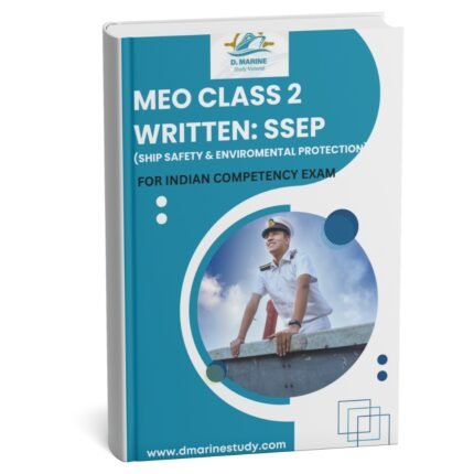 MEO CLASS-2(FG) WRITTEN : SHIP SAFETY & ENVIROMENTAL PROTECTION (SSEP)