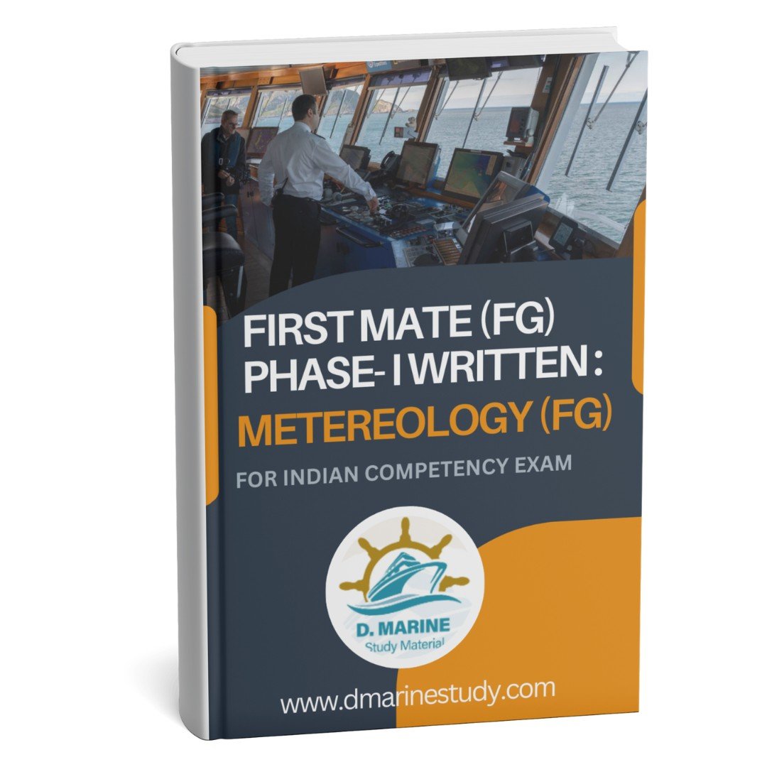 FIRST MATE (FG) PHASE- I WRITTEN : METEREOLOGY (FG) PHASE- I FIRST MATE (FG) PHASE- I WRITTEN : METEREOLOGY (FG) PHASE- I